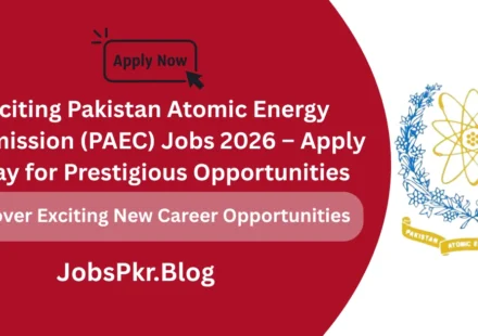 Exciting Pakistan Atomic Energy Commission (PAEC) Jobs 2026 – Apply Today for Prestigious Opportunities